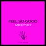 FEEL SO GOOD