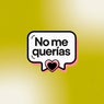 No me querías