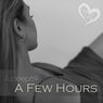 A Few Hours