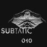 Subtatic 010