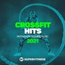 CrossFit Hits 2021: Motivation Training Music