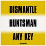 Huntsman / Any Key