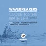 Close To The Water - The Remixes