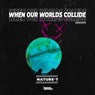 When our Worlds Collide Remixes