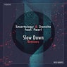 Slow Down Remixes