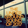 The Underground Sound of  2017
