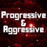 Progressive & Aggressive