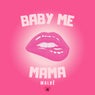 Baby Me Mama