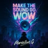 Make the Sound Go Wow