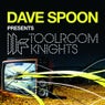 Toolroom Knights (Mixed By Dave Spoon)