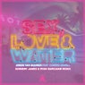 Sex, Love & Water - Sunnery James & Ryan Marciano Remix