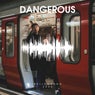 Dangerous