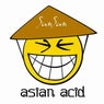 Asian Acid