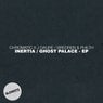 Inertia / Ghost Palace EP
