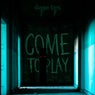 Come to Play