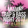 Miami Trap & Bass Night 2017