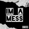 Im A Mess (Extended)