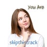 You Are