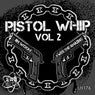 Pistol Whip, Vol. 2