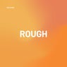 Rough
