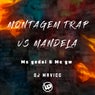 Montagem Trap Vs Mandela