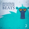 Minimal Monster Beats Vol.2
