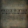 Strange Tech'Tics (Compiled By Droid-10)