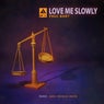 Love Me Slowly
