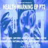 Health Warning Pt. 2