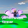 perfect dream forever