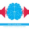 Into Your Brain