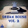 Dream House, Vol. 2