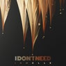 I Don't Need