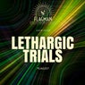 Lethargic Trials