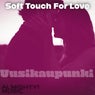 Soft Touch for Love