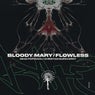 Bloody Mary / Flowless