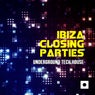 Ibiza Closing Parties (Underground Tech House)