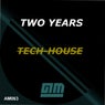 Two Years of Tech-House