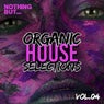 Nothing But... Organic House Selections, Vol. 04