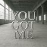 You Got Me