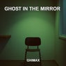 GHOST IN THE MIRROR