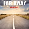 FAR AWAY