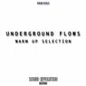 Underground Flows (Warm Up Selection)