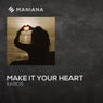 Make It Your Heart