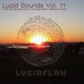 Lucid Sounds, Vol. 11 - A Fine and Deep Sonic Flow of Club House, Electro, Minimal and Techno