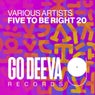 FIVE TO BE RIGHT 20