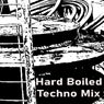Hard Boiled Techno Mix