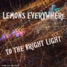 To The Bright Light