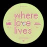 Where Love Lives (MK Remix)