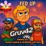 Fed Up (Huda Hudia & Wobzie VIP Mix)